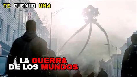 La Guerra De Los Mundos RESUMEN EN 9 MINUTOS YouTube