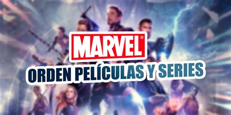 Orden Cronol Gico De Todas Las Pel Culas Y Series De Marvel