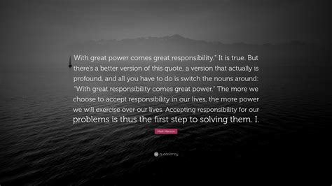 Mark Manson Quote With Great Power Comes Great Responsibility It Is