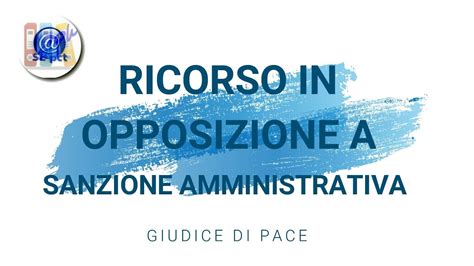 RICORSO IN OPPOSIZIONE A SANZIONE AMMINISTRATIVA Giudice Di Pace YouTube