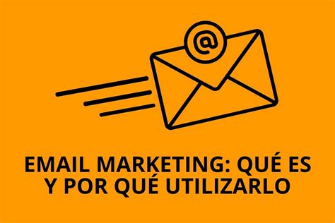 Email Marketing Qu Es Y C Mo Hacer Marketing Digital Emc Email