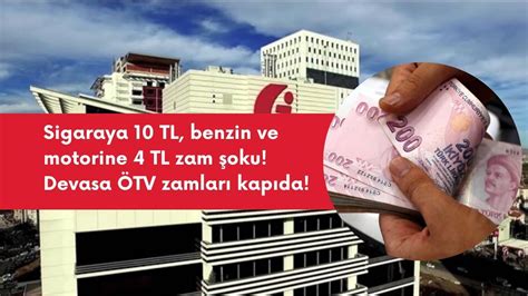 Sigaraya 10 TL benzin ve motorine 4 TL zam şoku Devasa ÖTV zamları