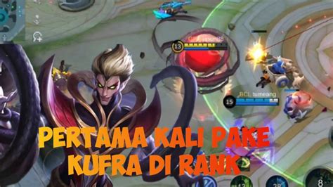 PERTAMA KALI PAKE KUFRA DI RANK Gameplay Mobile Legends YouTube