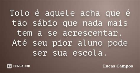 Tolo é Aquele Acha Que é Tão Sábio Lucas Campos Pensador