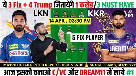 Kkr Vs Lkn Dream Team Lkn Vs Dc Dream Prediction Fantasy Team