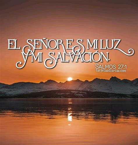 El SeÑor Es Mi Luz Y Mi SalvaciÓn Salmos 271 Salmos Salmo 27 1