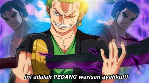 Ternyata Pedang Zoro Ini Adalah Warisan Sang Ayah One Piece Terbaru