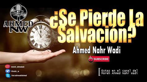 Se Pierde La Salvaci N Por Ahmed Nahr Wadi Youtube