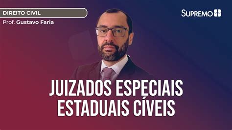 Juizados Especiais Estaduais C Veis Prof Gustavo Faria Youtube