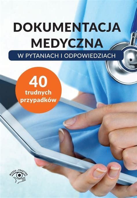 Dokumentacja Medyczna W Pytaniach I Odpowiedziach Opracowanie Zbiorowe Ebook Sklep Empikcom