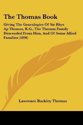 The Thomas Book Giving The Genealogies Of Sir Rhys Ap By Lawrence