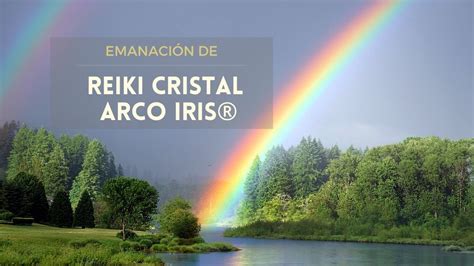 Emanacion De Reiki Cristal Arco Iris Por Miryam Ferris YouTube