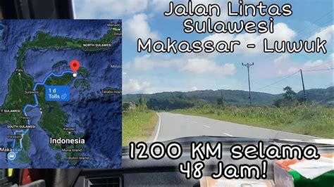 Menyusuri Jalan Trans Sulawesi Perjalanan Jam Lintas Makassar