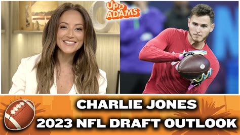 Charlie Jones Nfl Draft Outlook With Kay Adams Up Adams Youtube