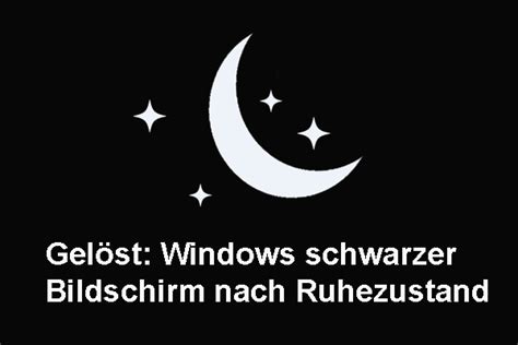 Windows schwarzer Bildschirm nach Ruhezustand Lösungen Daten