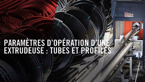 Extrusion Tubes Et Profil S Param Tres Dop Ration Dune Extrudeuse