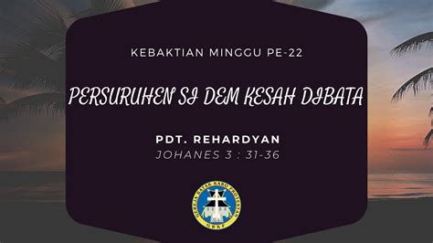 Kebaktian Minggu Ke 22 Trinitatis Dibata Si Telu Sada 30 Mei