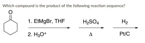 SOLVED Which Compound Is The Product Of The Following Reaction