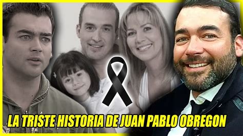 Juan Pablo Obregon Y La Tragedia Familiar Que Vive Youtube