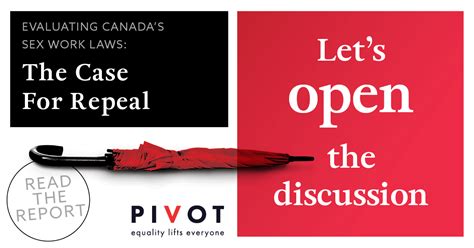 Evaluating Canadas Sex Work Laws The Case For Repeal Pivot Legal