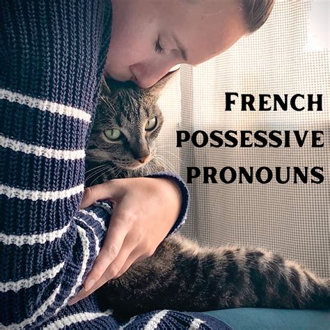 French Possessive Pronouns All You Need To Know Hot Sex Picture