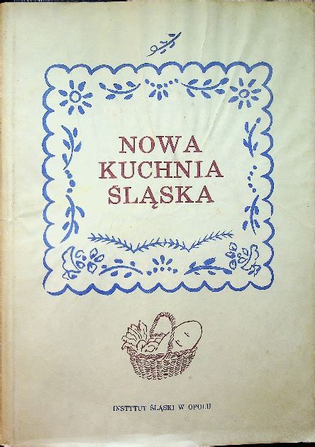 Nowa Kuchnia Śląska Niska cena na Allegro pl