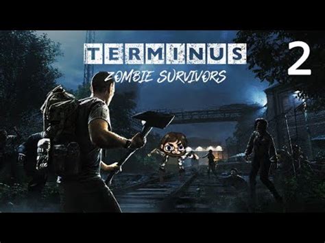 Terminus Zombie Survivors Part 2 YouTube