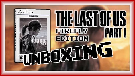 The Last Of Us Part I Firefly Edition Unboxing Youtube