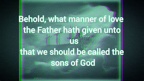 Behold What Manner Of Love Lyric Video Maranatha Singers Youtube