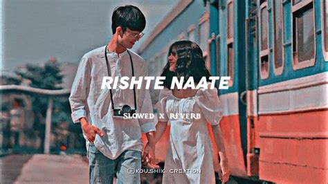 Rishte Naate [ Slowed Reverb ] Rahat Fateh Ali Khan Hindi