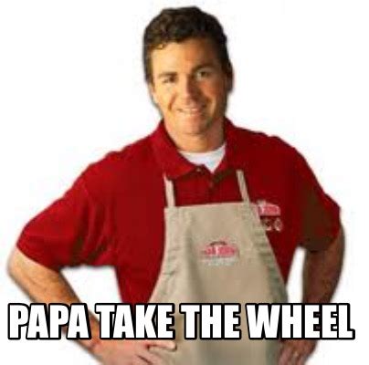 Meme Creator Funny Papa Take The Wheel Meme Generator At Memecreator Org