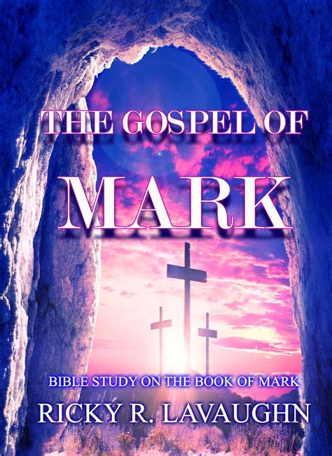 The Gospel Of Mark Bible Study On The Book Of Mark Ebook Lavaughn