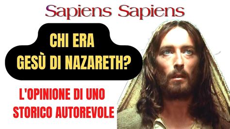 Chi Era Ges Di Nazareth Lopinione Di Un Autorevole Storico Del