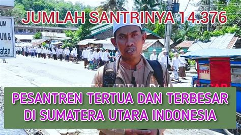 Lembaga Pendidikan Tertua Dan Terbesar Di Sumatera Utara Pondok