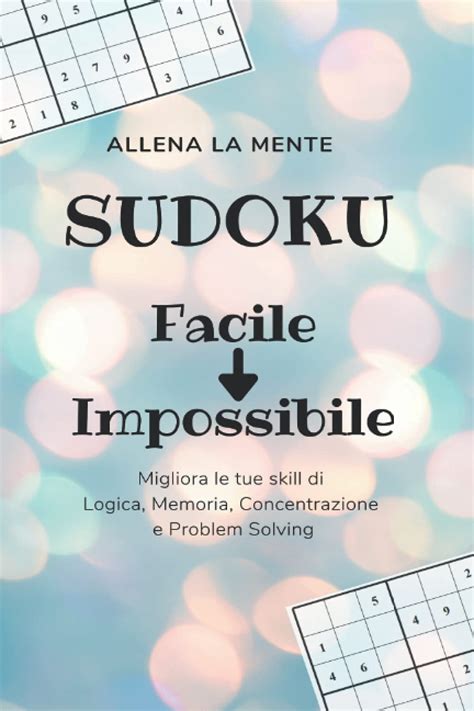 Buy Sudoku Da Facile Ad Impossibile 50 Sfide Di Sudoku Logica E