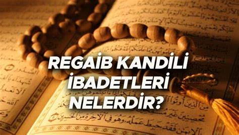 REGAİP KANDİLİ İBADETLERİ VE DUALARI Diyanet bilgileri Regaip