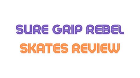 Sure Grip Rebel Roller Skates Review Entry Level Derby Skates