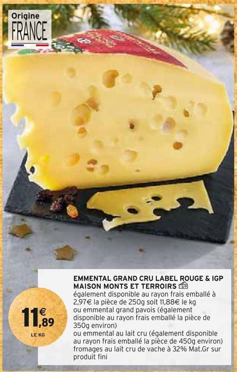 Promo Maison Monts Et Terroirs Emmental Grand Cru Label Rouge Igp