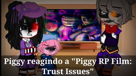 Piggy Reagindo A Piggy RP Film Trust Issues Parte 8 YouTube