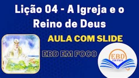 Ebd Em Foco Conte Do Incorporado Li O A Igreja E O Reino De Deus