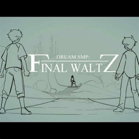 Stream Final Waltz Dream Smp Animation Credits Sad Ist By