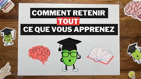 Comment Retenir Tout Ce Que Vous Apprenez Youtube