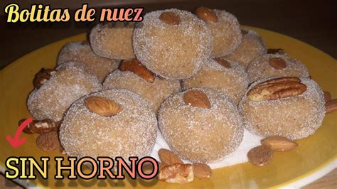 Bolitas De Nuez Sin Horno Postre De Nuez F Cil Y R Pido Youtube