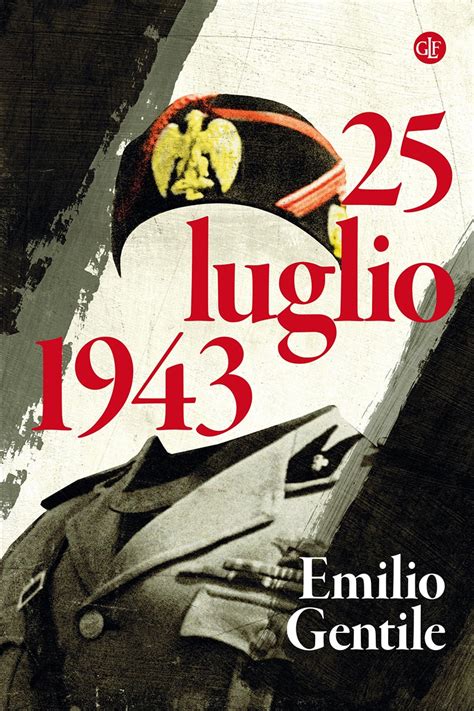 25 Luglio 1943 Emilio Gentile