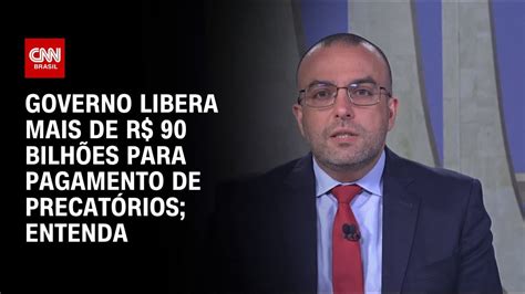 Governo Libera Mais De R Bilh Es Para Pagamento De Precat Rios