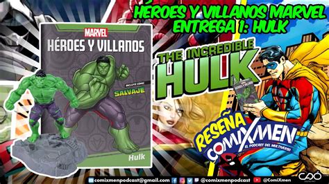 Colección Héroes y Villanos Marvel Entrega 1 HULK Reseña Review