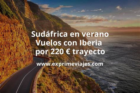 Wow Sud Frica En Verano Vuelos Con Iberia Por Euros Trayecto