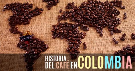 Historia del café en Colombia - | Coffee Media ️