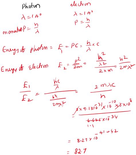 the photon and electron both have wavelength 1 angstorm the ratio of ...