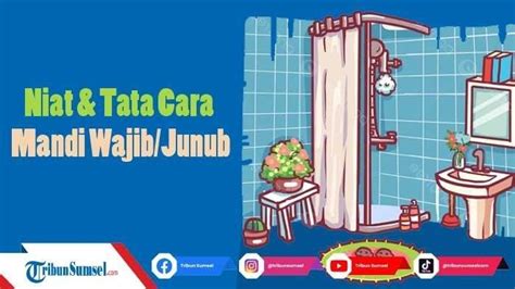 Niat Dan Tata Cara Mandi Keramas Wajib Sebelum Puasa Rajab 1445H 2024